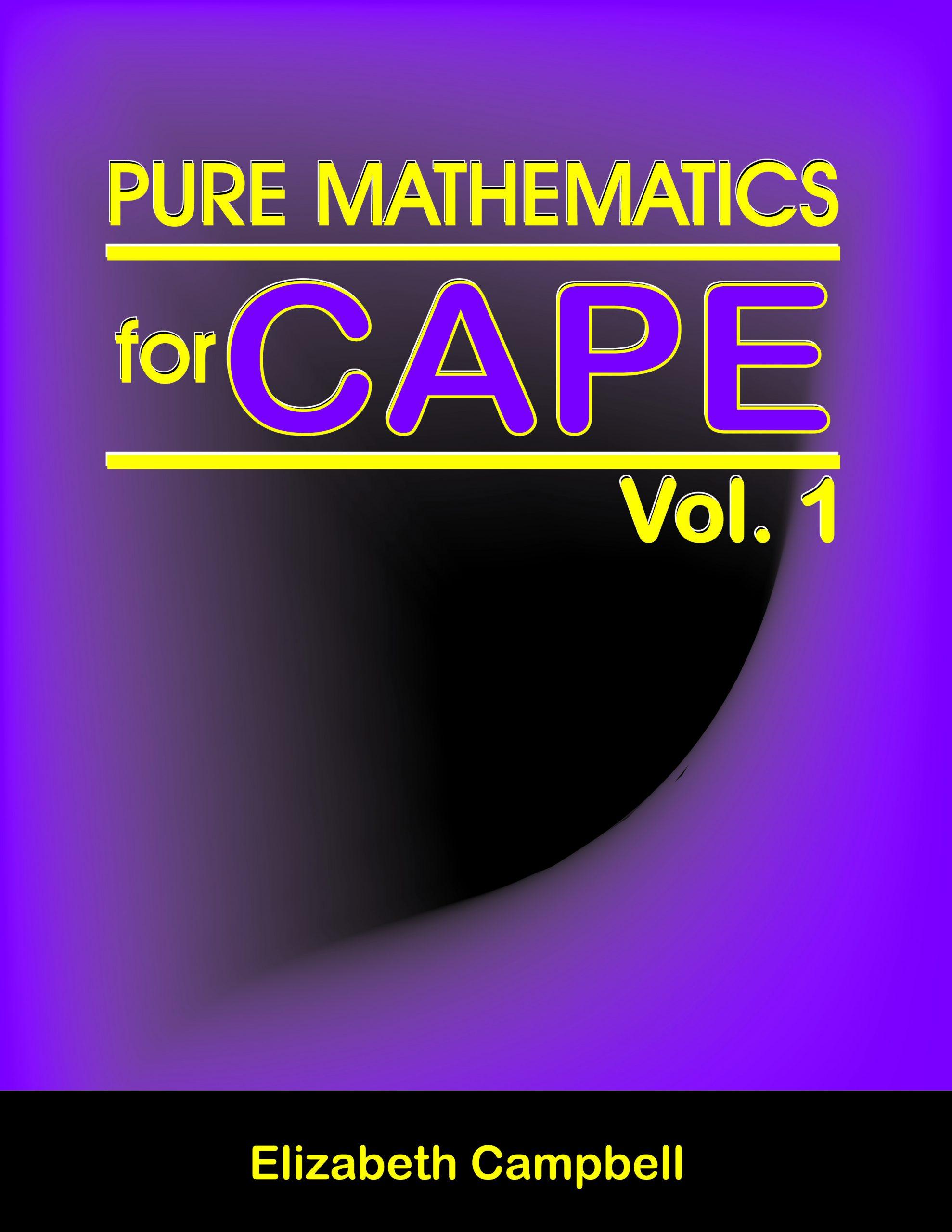 Pure Mathematics for Cape Vol. 1