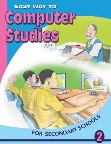 Easy Way to Computer Studies for Secondary Schools: Book 2