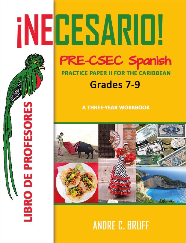 ¡Necesario! Pre-CSEC Spanish Practice Paper II for the Caribbean (Teacher’s Book)