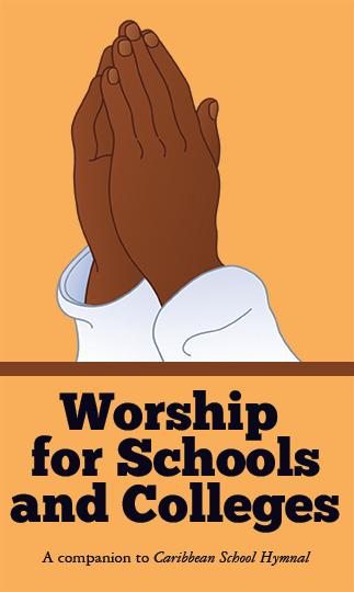 Worship for Schools and Colleges: A Companion to Caribbean School Hymnal