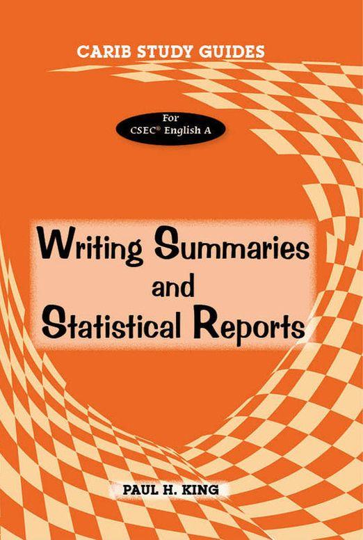 Carib Study Guides for CSEC® English A : Writing Summaries and Statistical Reports