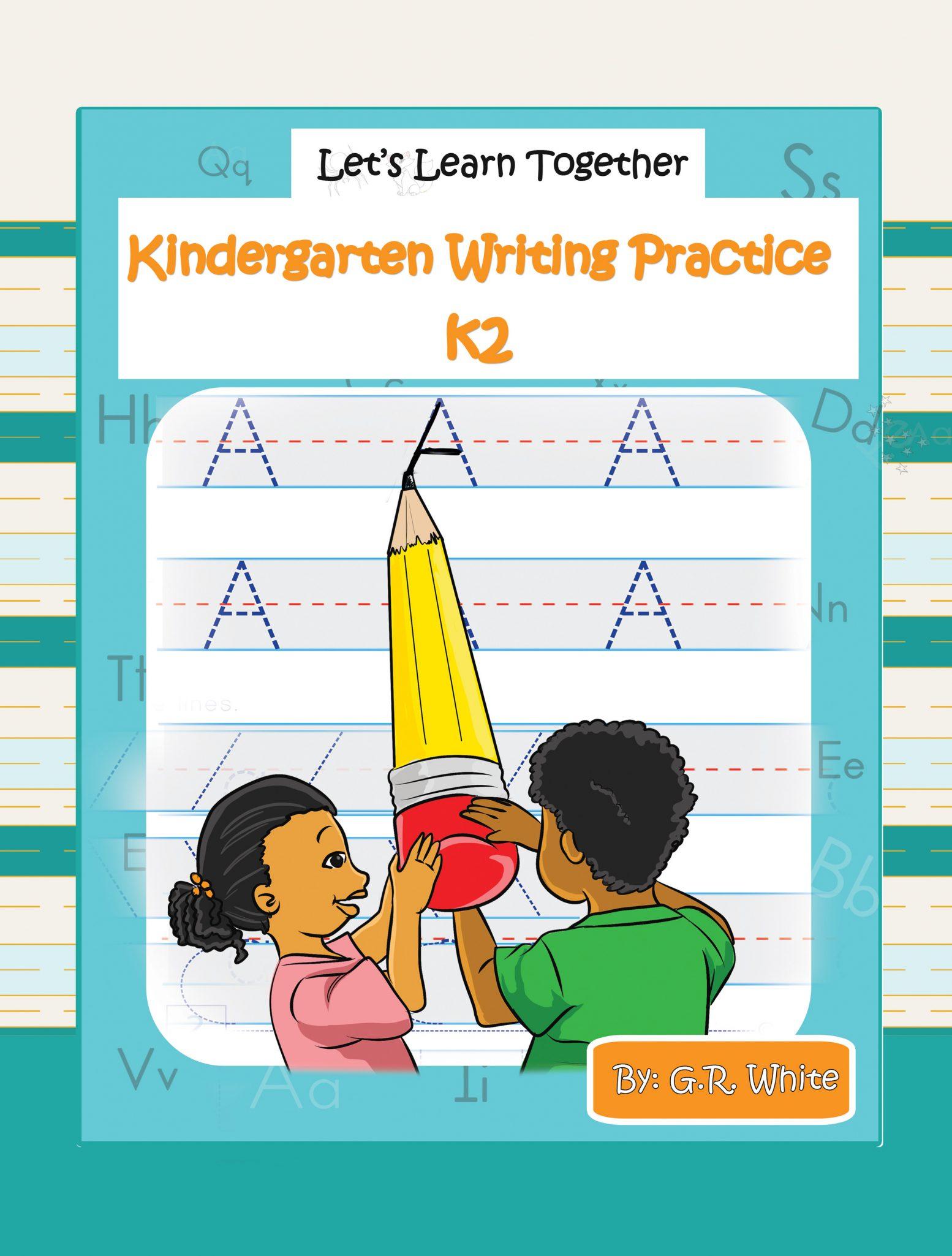 Let’s Learn Together- Kindergarten Writing Practice K2